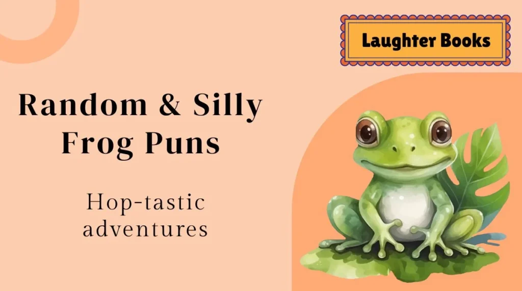 Random & Silly Frog Puns
