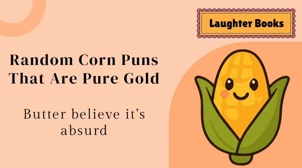Random Corn Puns That Are Pure Gold