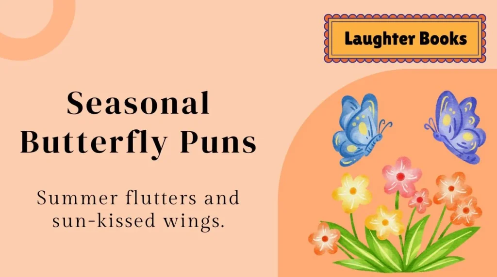 Seasonal Butterfly Puns