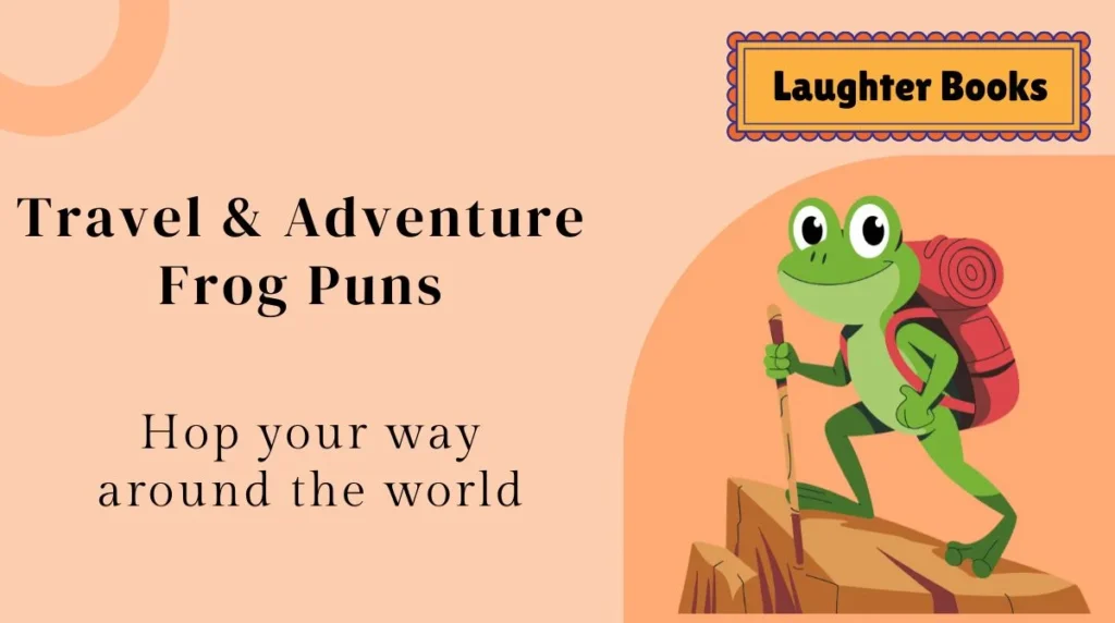 Travel & Adventure Frog Puns