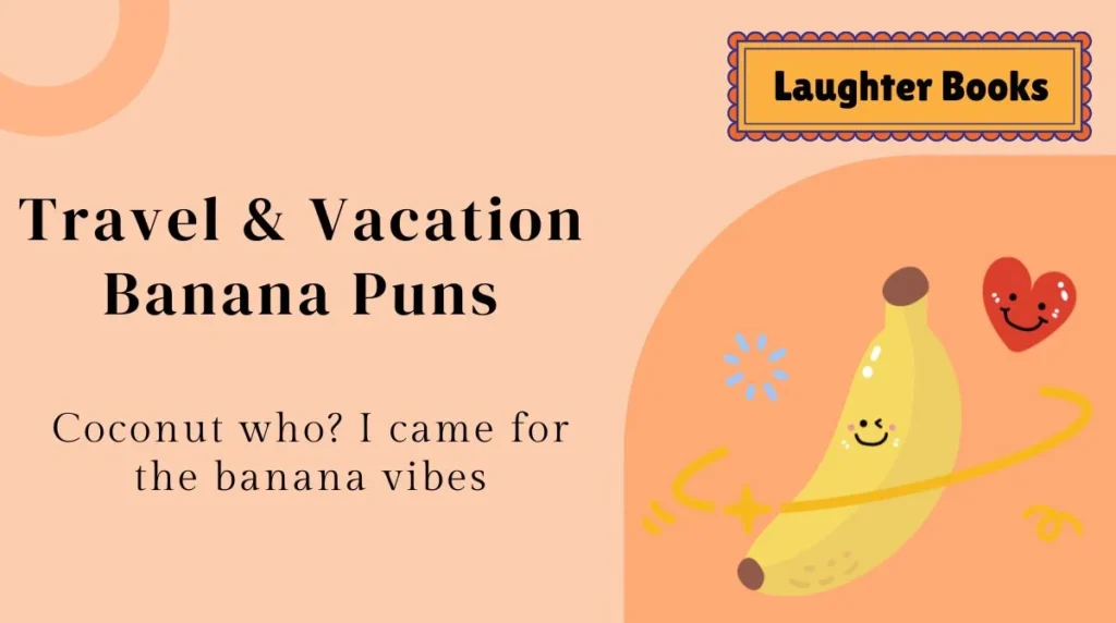 Travel & Vacation Banana Puns