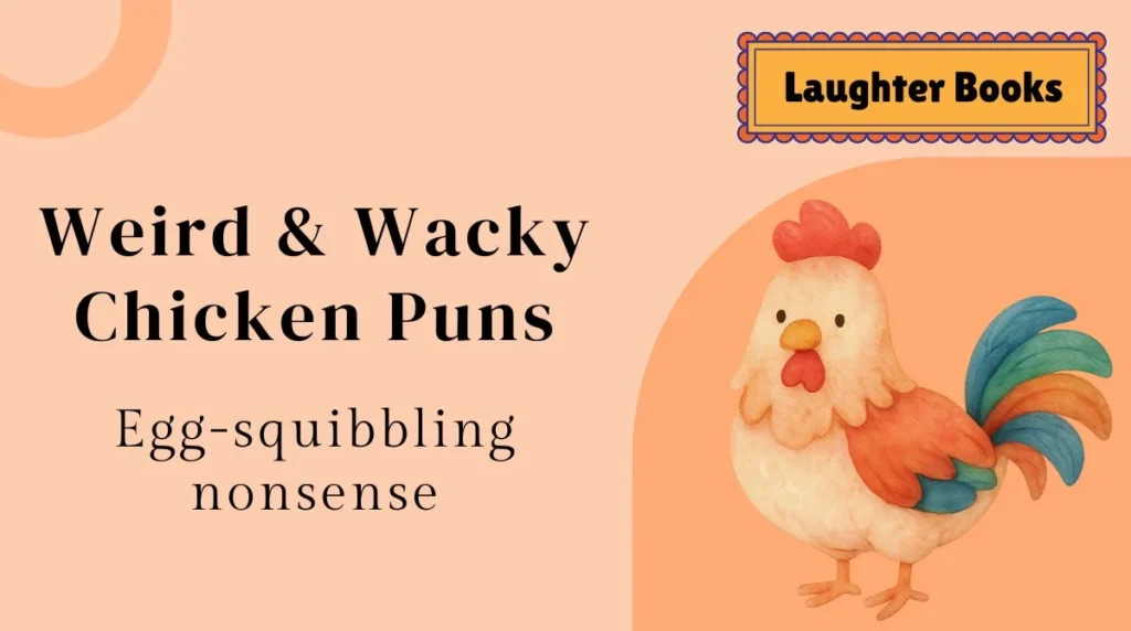 Weird & Wacky Chicken Puns