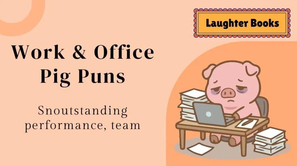 Work & Office Pig Puns
