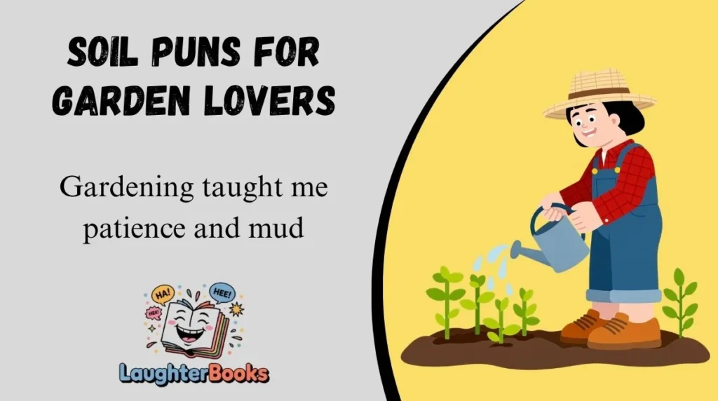 Soil Puns for Garden Lovers