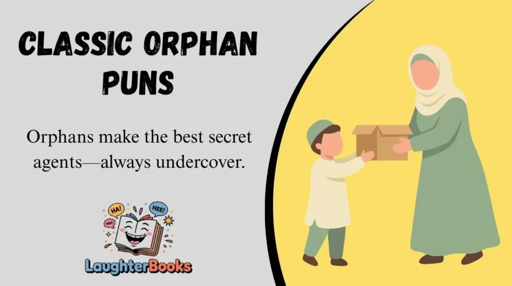 Classic Orphan Puns