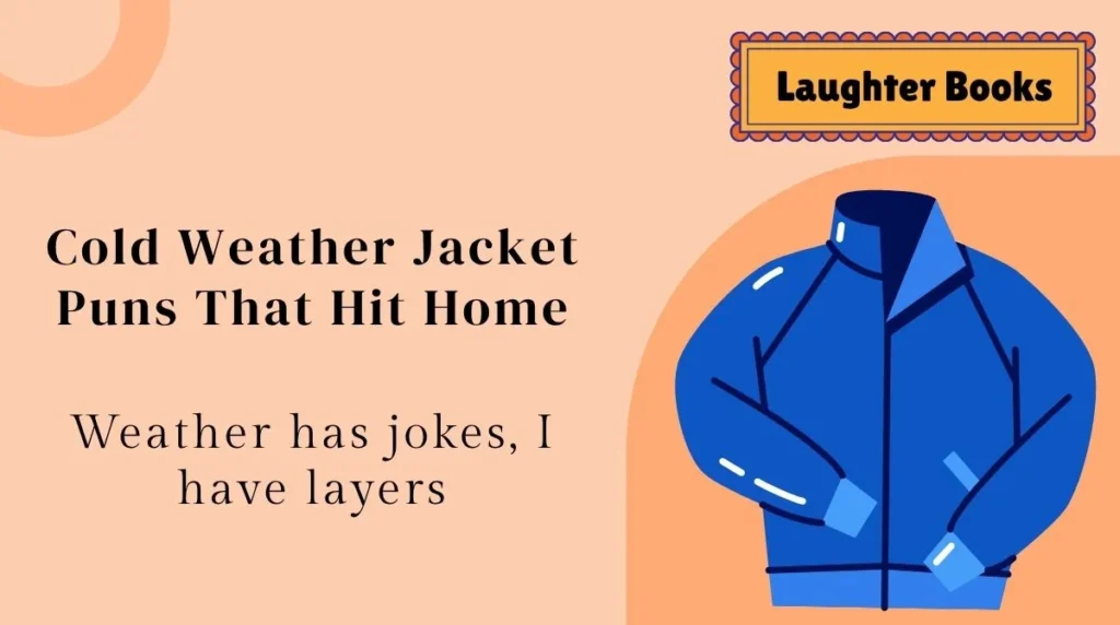 Cold Weather Jacket Puns That Hit Home