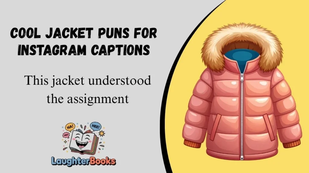 Cool Jacket Puns for Instagram Captions