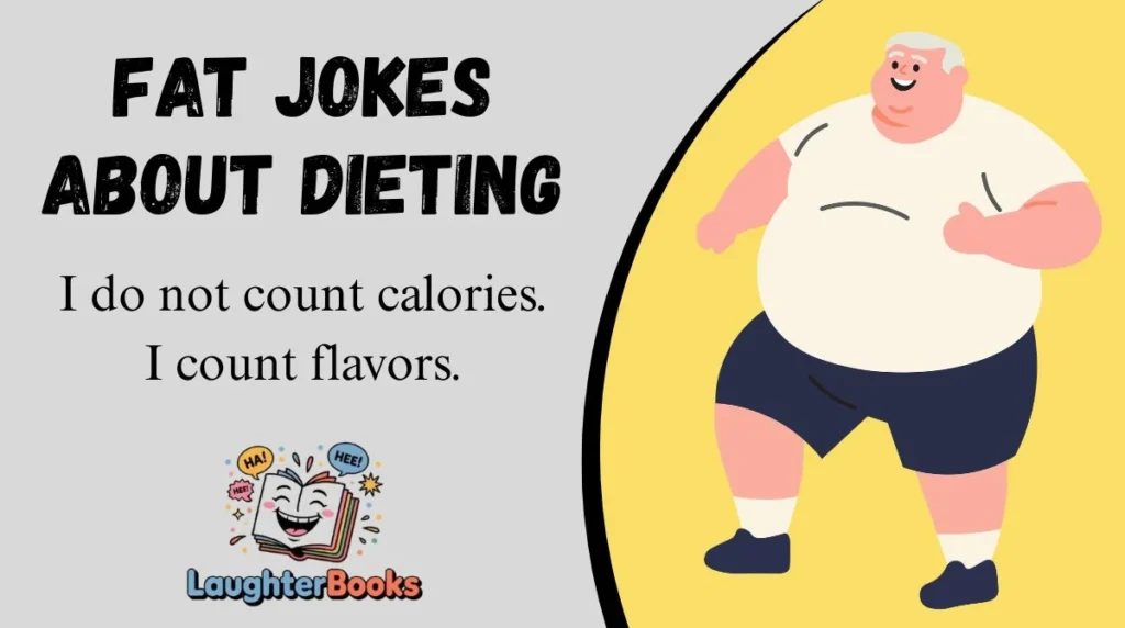 Fat Jokes About Dieting