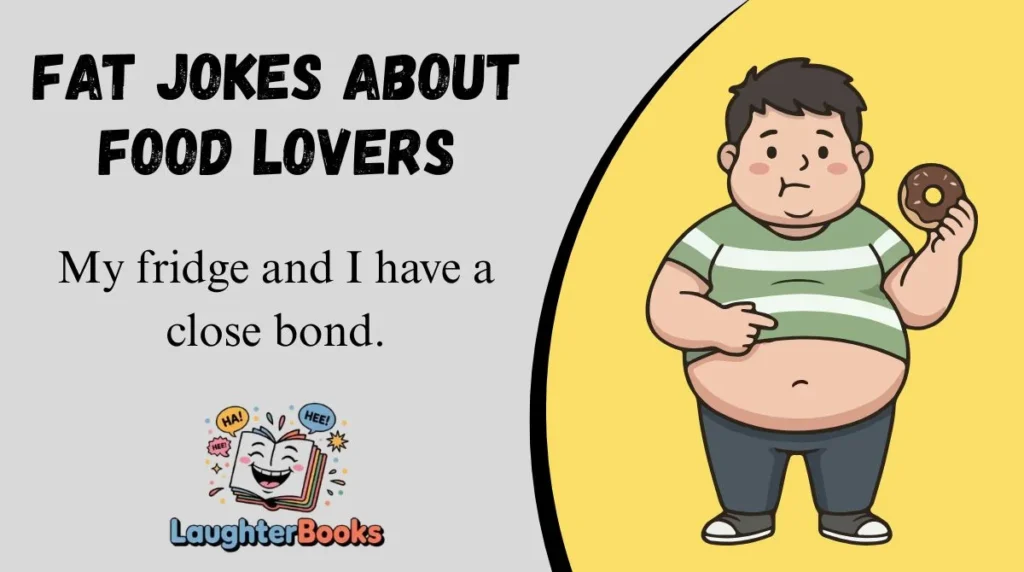 Fat Jokes About Food Lovers