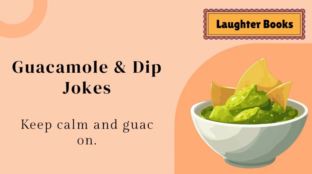 Guacamole & Dip Jokes