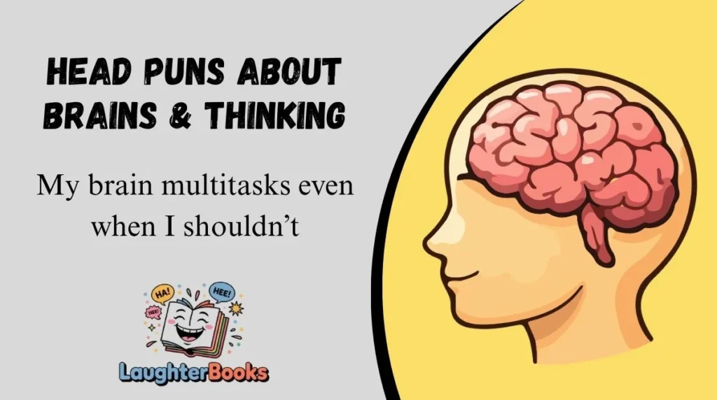 Head Puns About Brains & Thinking