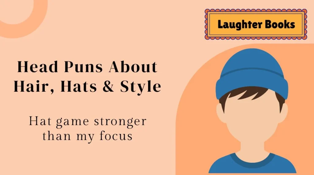 Head Puns About Hair, Hats & Style