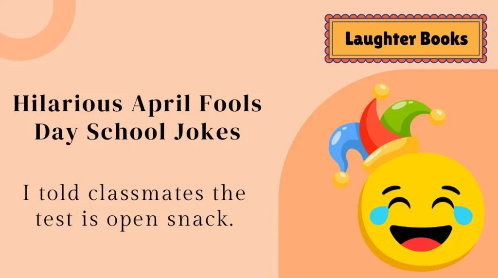 Hilarious April Fools Day School Jokes
