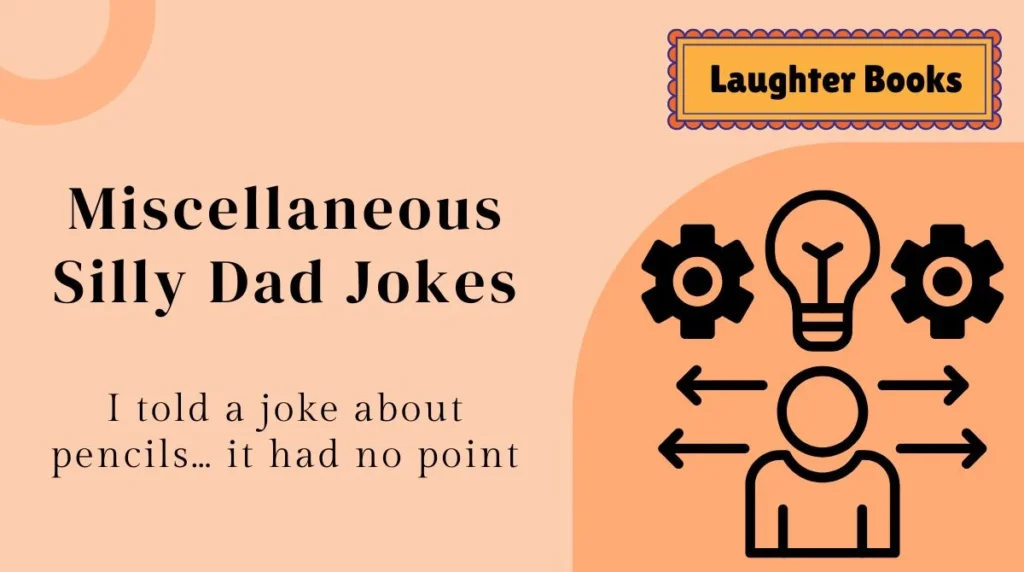 Miscellaneous Silly Dad Jokes