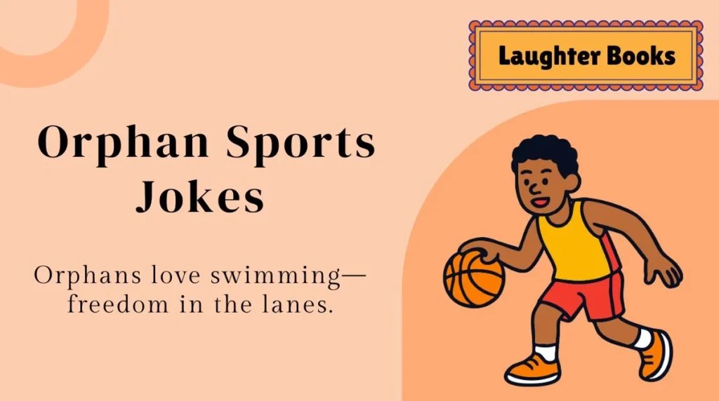 Orphan Sports Jokes