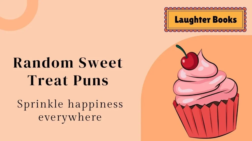 Random Sweet Treat Puns