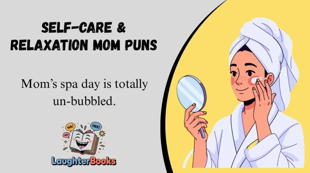 Self-Care & Relaxation Mom Puns