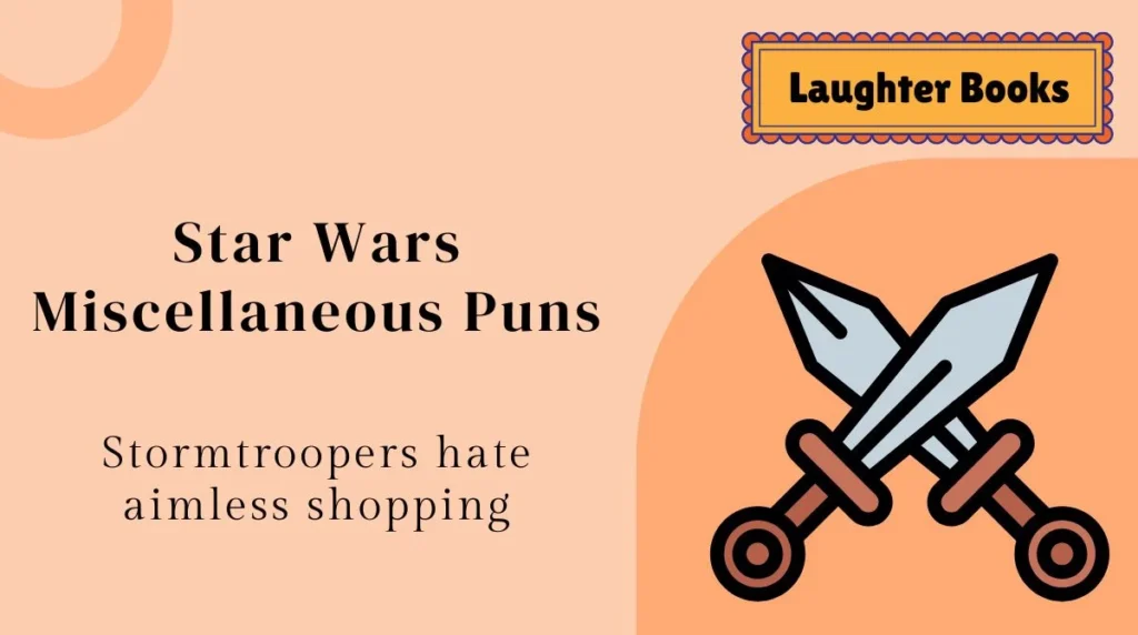 Star Wars Miscellaneous Puns