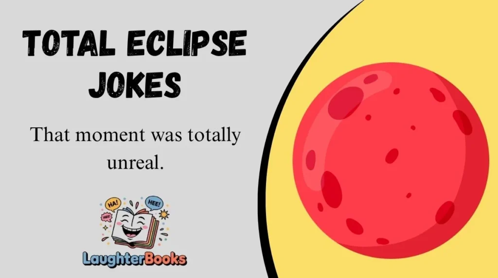 Total Eclipse Jokes