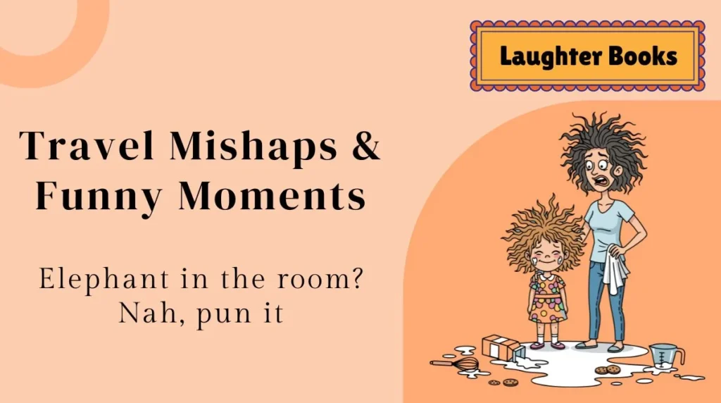 Travel Mishaps & Funny Moments