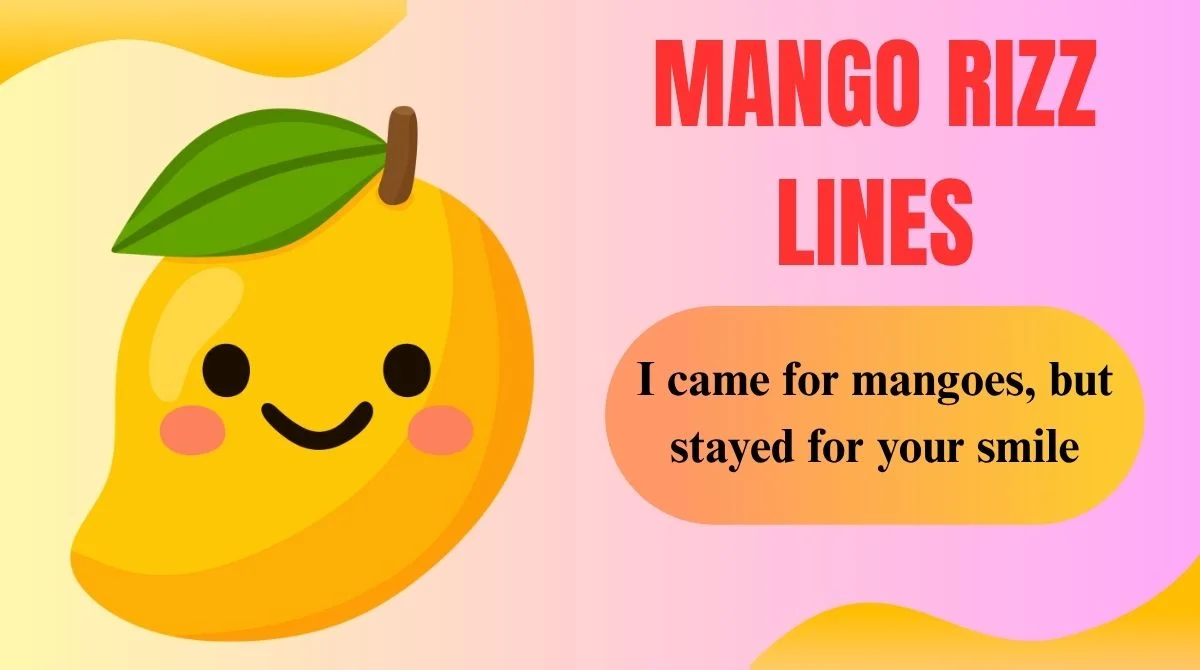 Ohio Rizz Mango 163+ Mango Rizz Lines 🍋🔥 Smooth, Funny & Flirty Pick-Up Lines That Hit ...