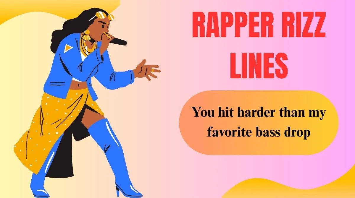 162+ Rapper Rizz Lines 🎤🔥 | Smooth, Funny & Unforgettable Pick-Up Lines ...