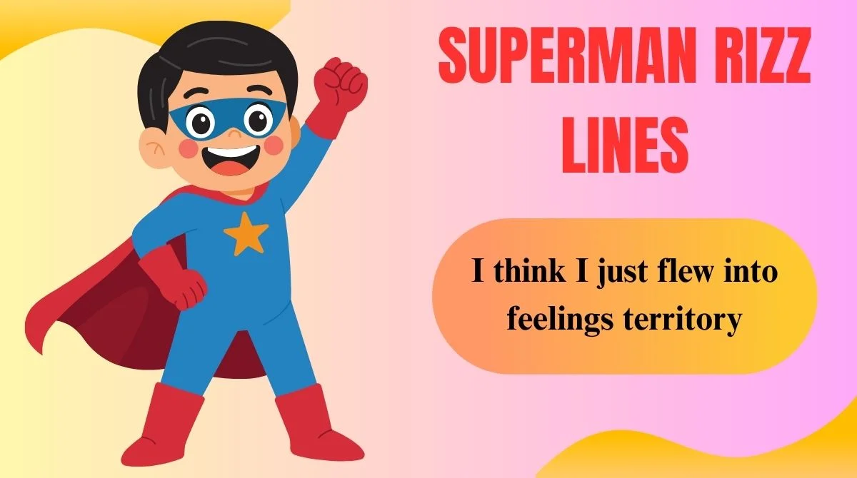 Superman Rizz 164+ Superman Rizz Lines That Are More Powerful Than a Flying Save In ...